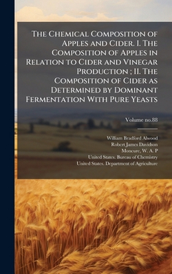 The Chemical Composition of Apples and Cider. I. The Composition of Apples in Relation to Cider and Vinegar Production|William Bradford 1859-1946 Alwood
