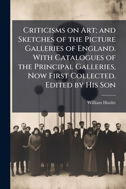 Criticisms on Art|William 1778-1830 Hazlitt