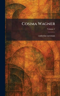 Cosima Wagner|Catherine Newman