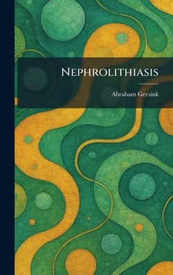 Nephrolithiasis|Abraham Geesink