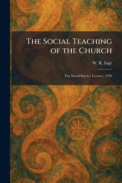 The Social Teaching of the Church|W. R. Inge