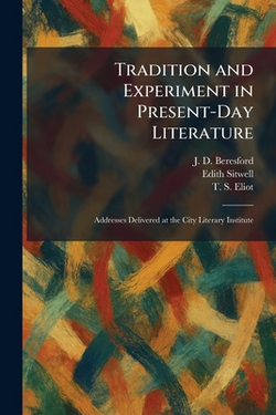 Tradition and Experiment in Present-Day Literature|J. D. Beresford