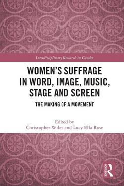 Women's Suffrage in Word, Image, Music, Stage and Screen|Christopher Wiley