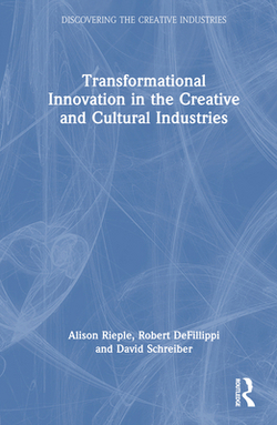 Transformational Innovation in the Creative and Cultural Industries|Alison Rieple