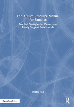 The Autism Resource Manual for Families|Debbie Riall