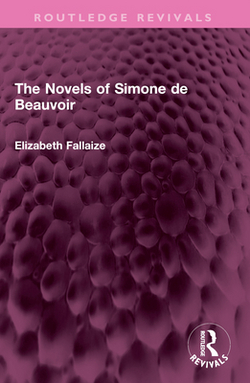 The Novels of Simone de Beauvoir|Elizabeth Fallaize