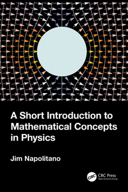 A Short Introduction to Mathematical Concepts in Physics|Jim Napolitano