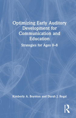 Optimizing Early Auditory Development for Communication and Education|Kimberly A. Boynton