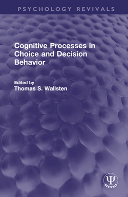 Cognitive Processes in Choice and Decision Behavior|Thomas S. Wallsten