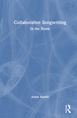 Collaborative Songwriting|Adam Martin