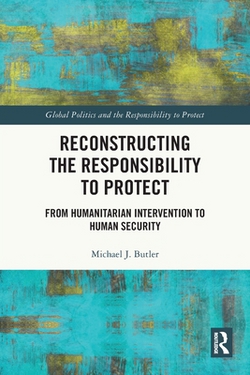 Reconstructing the Responsibility to Protect|Michael J. Butler