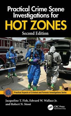 Practical Crime Scene Investigations for Hot Zones|Jacqueline T. Fish