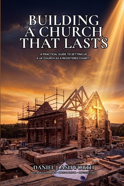Building a Church That Lasts|Daniel J. Ashworth