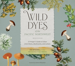Wild Dyes of the Pacific Northwest|Zoe McDonell