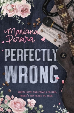 Perfectly Wrong|Mariana Pereira
