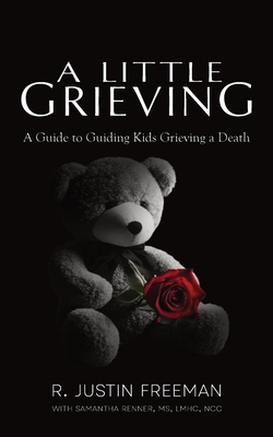 A Little Grieving|R. Justin Freeman