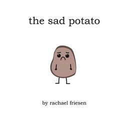 The Sad Potato|Rachael Friesen
