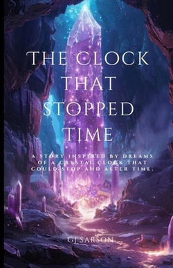The Clock That Stopped Time|Gj Sarson