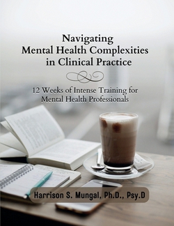 Navigating Mental Health Complexities in Clinical Practice|Harrison Mungal