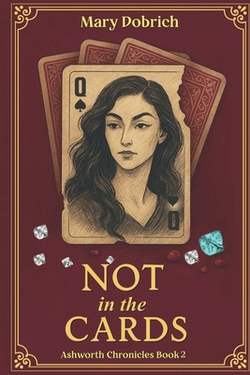 Not in the Cards|Mary Dobrich