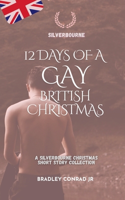 12 Days of a Gay British Christmas|Bradley Conrad