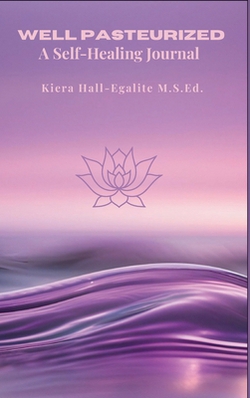 Well Pasteurized|Kiera Hall-Egalite
