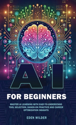 AI for Beginners|Eden Wilder