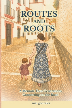 Routes and Roots|Mai Gonzalez