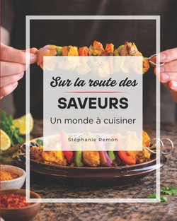 Sur la route des saveurs|Stéphanie Remon
