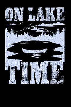 On Lake Time|Funny Notebooks