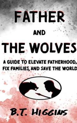 Father and The Wolves|B. T. Higgins
