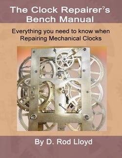 Clock Repairers Bench Manual, Everything you need to know When Repairing Mechanical Clocks|D. Rod Lloyd