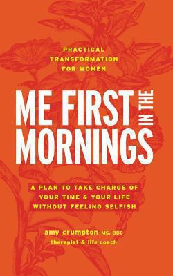 Me First in the Mornings|Amy Crumpton