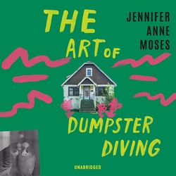 The Art of Dumpster Diving|Jennifer Anne Moses
