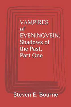 VAMPIRES of EVENINGVEIN|Steven E. Bourne