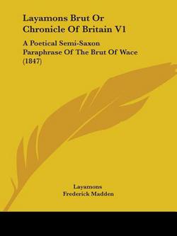 Layamons Brut Or Chronicle Of Britain V1|Layamons
