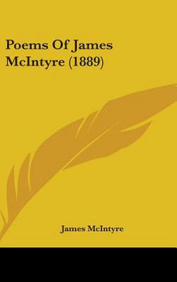 Poems Of James McIntyre (1889)|James McIntyre