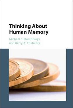 Thinking About Human Memory|Michael S. Humphreys