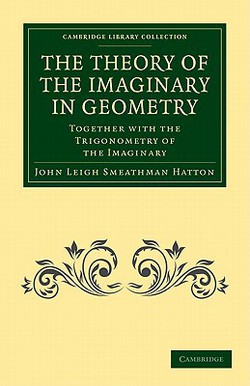 The Theory of the Imaginary in Geometry|Hatton