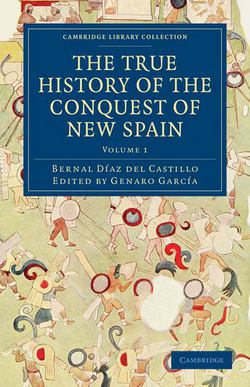 The True History of the Conquest of New Spain|Diaz Del Castillo Bernal