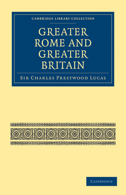 Greater Rome and Greater Britain|Charles Prestwood Lucas
