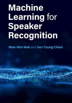 Machine Learning for Speaker Recognition|Man-Wai Mak
