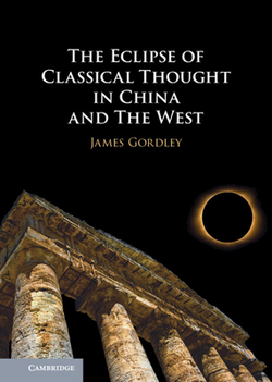 The Eclipse of Classical Thought in China and the West|James Gordley