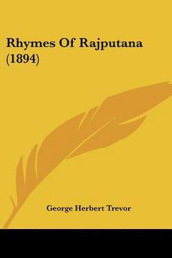 Rhymes Of Rajputana (1894)|George Herbert Trevor