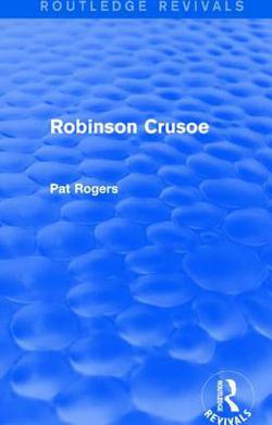 Robinson Crusoe (Routledge Revivals)|Pat Rogers