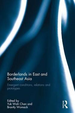 Borderlands in East and Southeast Asia|Yuk Wah Chan