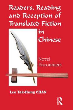 Readers, Reading and Reception of Translated Fiction in Chinese|Leo Tak-Hung Chan