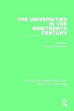 The Universities in the Nineteenth Century|Michael Sanderson