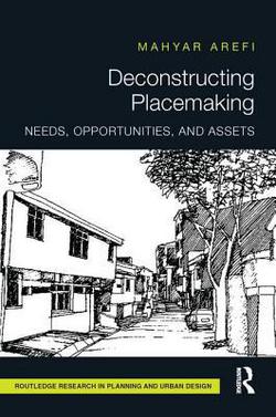 Deconstructing Placemaking|Mahyar Arefi