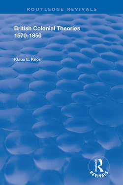 British Colonial Theories 1570 - 1850|Klause E. Knorr